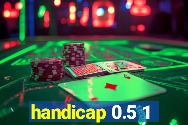 handicap 0.5 1